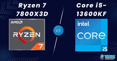 Ryzen 7 7800X3D Vs Core i5-13600KF: 5 Games Tested