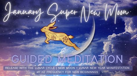 January Super New Moon Guided Meditation New Moon Lunar Year Of The