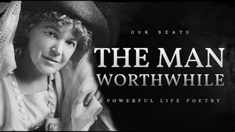 The Man Worth While E W Wilcox Powerful Life Poetry Ella