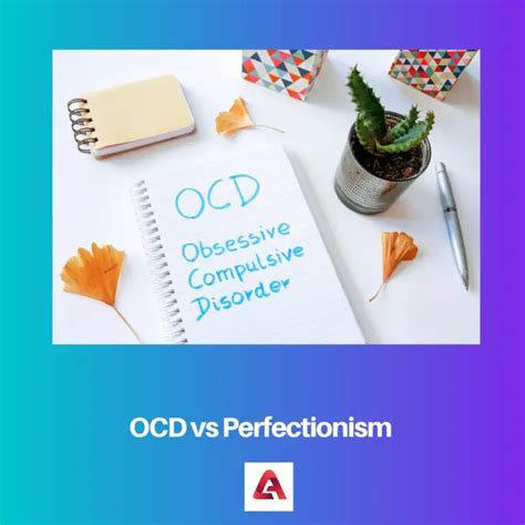 OCD Vs Perfectionism Difference And Comparison