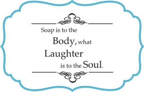 Soap Funny Quotes Quotesgram