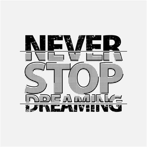 Premium Vector Never Stop Dreaming Tshirt And Slogan Typography For