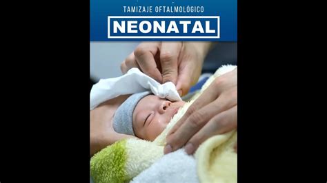 TAMIZAJE NEONATAL CLÍNICA OFTALMOLÓGICA PERÚ YouTube