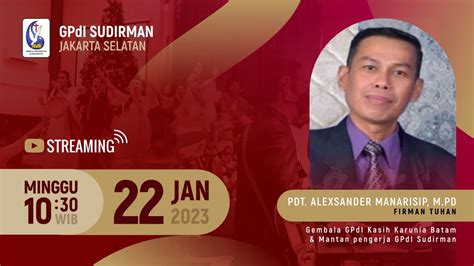 Ibadah Raya Minggu 22 Januari 2023 Pdt Alexsander Manarisip M Pd