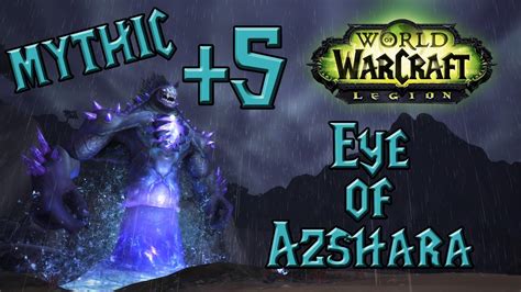 World Of Warcraft Eye Of Azshara 5 Mythic Plus Youtube