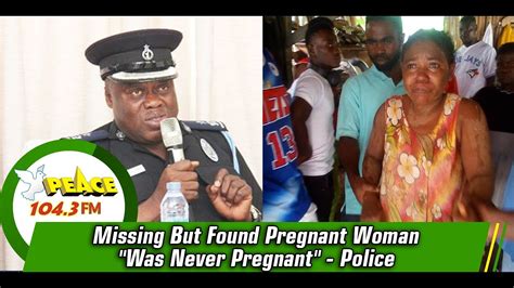 Missing But Found Pregnant Woman Was Never Pregnant Police Youtube