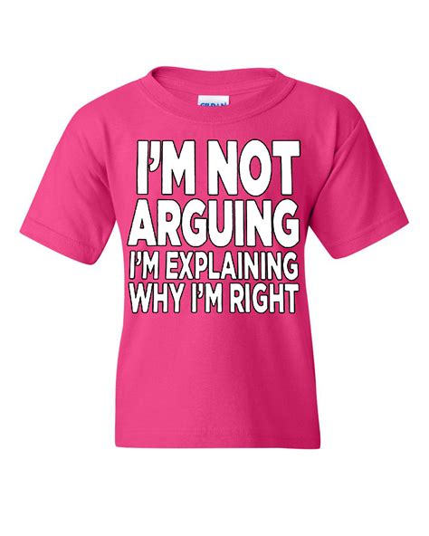 I M Not Arguing Youth T Shirt Sarcasm Hilarious Offensive Humor Funny