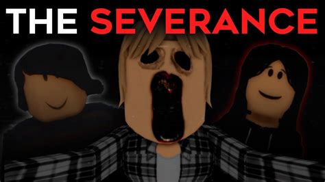 Roblox The Severance Has A Dark Twist Youtube