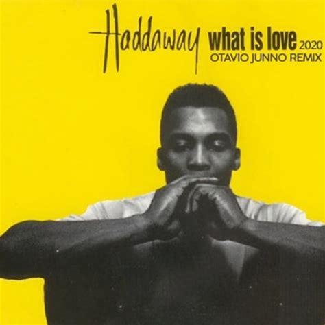 Haddaway What Is Love 2020 Otavio Junno Remix Dj Otavio Junno