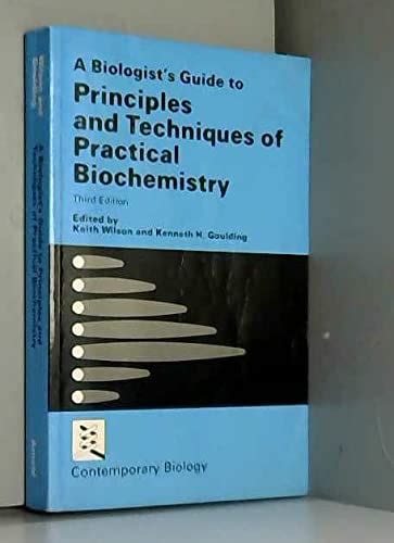 Biologists Guide To Principles And Techniques Of Practical Biochemistry Contemporary Biology S