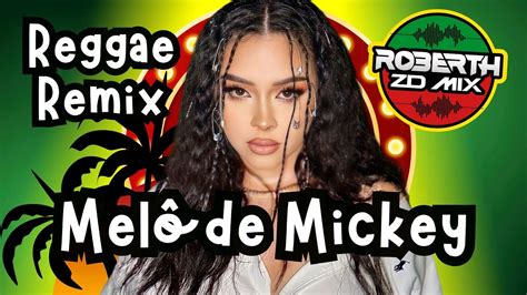 Reggae 2024 Melô de Mickey Reggae Exclusivo ROBERTHZDMIX Reggae