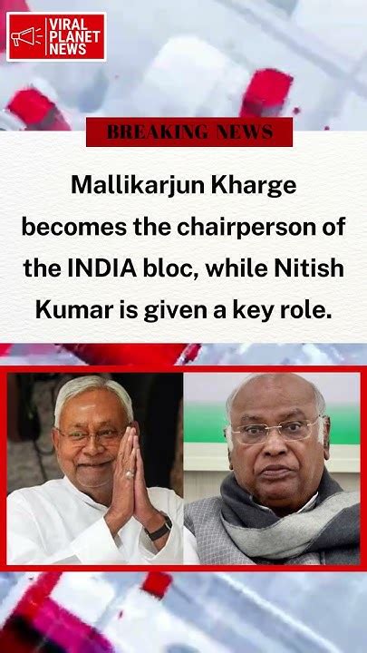 Mallikarjun Kharge Becomes The Chairperson Of The India Bloc While