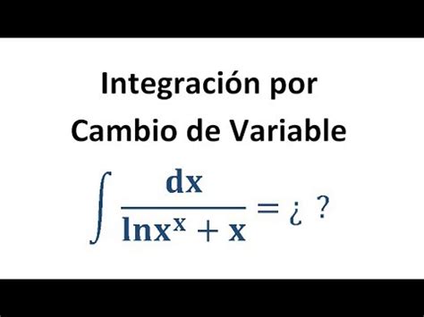 Integraci N Por Cambio De Variables Ejemplo Youtube