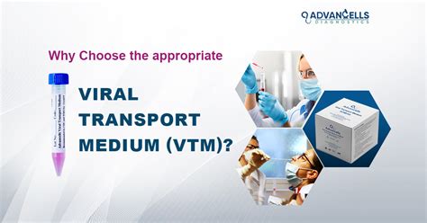 Why Choose The Appropriate Viral Transport Medium Vtm Advancells