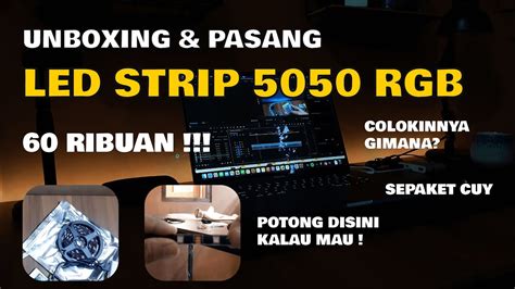 Unboxing Cara Pasang Led Strip Rgb Untuk Meja Kerja Desk Setup