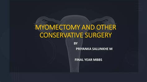 Myomectomy And Other Conservative Surgery Pptx