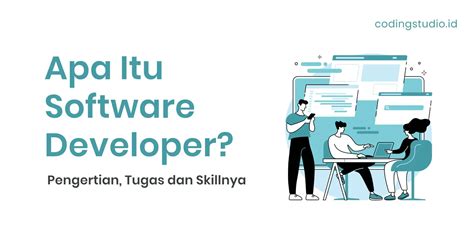 Software Developer Adalah Pengertian Tugas Dan Skillnya