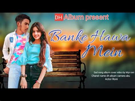 Banke Hawa Mein Bezubaan Mein Dh album || Rooh E Daari || Best Hindi Song || - YouTube