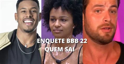 Enquete Bbb 22 Paulo André Natália Ou Gustavo Quem Sai Dci