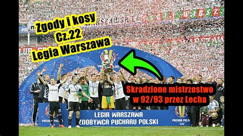 Zgody I Kosy Cz 22 Legia Warszawa Legiawarszawa Pilkanozna