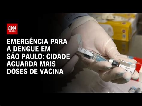 O Que Muda Na Cidade De Sp O Estado De Emerg Ncia Pela Dengue Cnn