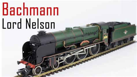 Unboxing The Bachmann Lord Nelson Class Youtube