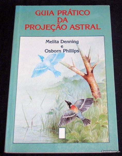 Guia Prático da Projeção Astral Melita Denning e Osborn Phillips