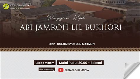 Live Pengajian Kitab Abi Jamroh Lil Bukhori Bersama Ustadz Syukron