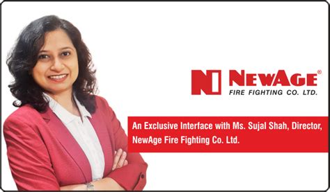 An Exclusive Interface With Ms Sujal Shah Director Newage Fire Fighting Co Ltd Kreative