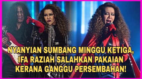 Nyanyian Sumbang Minggu Ketiga Ifa Raziah Salahkan Pakaian Kerana