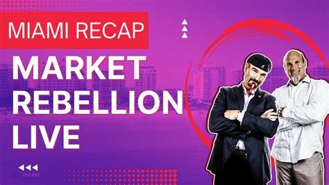 Miami Recap Market Rebellion Live Youtube