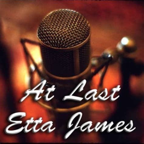 At Last Etta James — Etta James | Last.fm