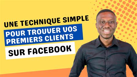 Comment Trouver Vos Premiers Clients Sur Facebook