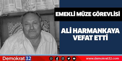 Emekli Müze Görevlisi Harmankaya Vefat Etti Demokrat Gazetesi