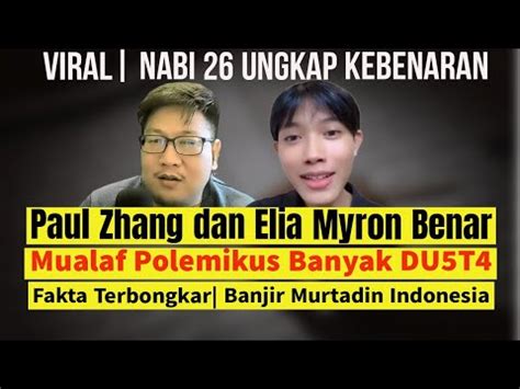 Nabi 26 Paul Zhang Bongkar DU5T4 Mualaf Polemikus Banjir Murtadin