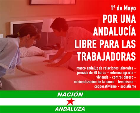 Nación Andaluza Ante El 1º De Mayo Día Internacional De La Clase Obrera ¡por Una Andalucía