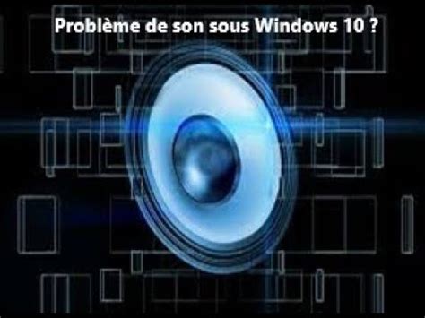 Probl Me De Son Sous Windows Youtube