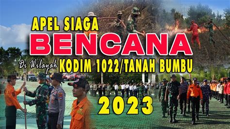 Apel Siaga Bencana Di Wilayah Kodim Tanah Bumbu Youtube