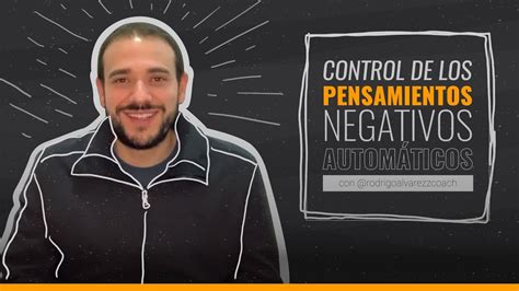 ¿cómo Controlar Los Pensamientos Negativos Automáticos Youtube