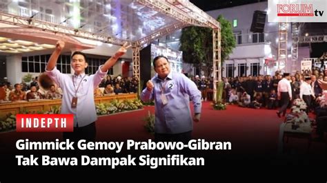 Gimmick Gemoy Prabowo Gibran Tak Bawa Dampak Signifikan Youtube