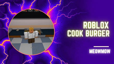 Roblox Cook Burger YouTube