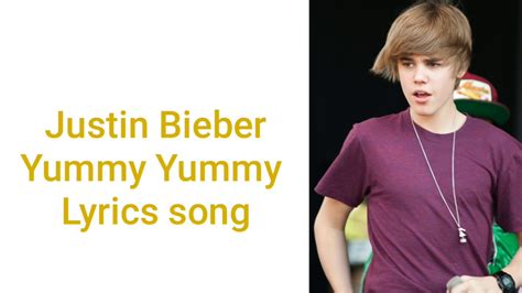 Justin Bieber Yummy Yummy Lyrical Song Youtube