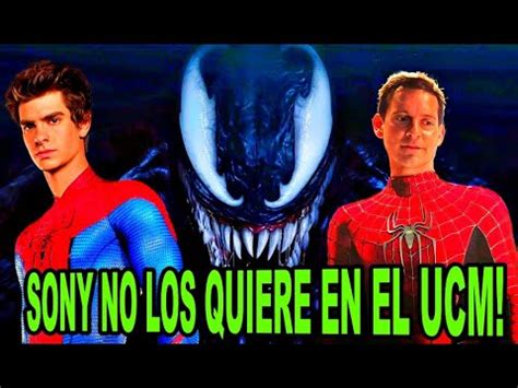 SONY QUIERE SU UNIVERSO SPIDER MAN CON VENOM TOBEY MAGUIRE Y ANDREW