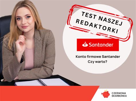 Konto Firmowe Santander Bank Polska Opinie I Recenzja