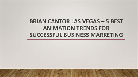 PPT Brian Cantor Las Vegas 5 Animation Trends For Successful