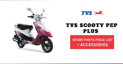 Tvs Scooty Pep Plus Spare Parts Price List & Accessories!