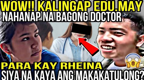 WOW KALINGAP EDU MAY NAHANAP NA BAGONG DOCTOR PARA KAY RHEINA SIYA