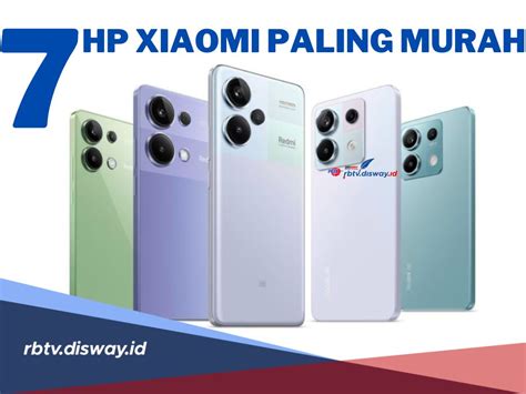 Rekomendasi Hp Xiaomi Paling Murah Tahun Fitur Canggih