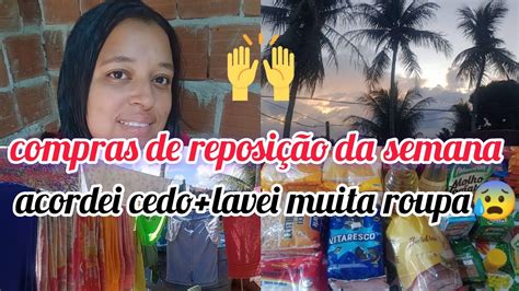 COMPRAS DE REPOSIÇÃO DA SEMANAACORDEI CEDO E LAVEI MUITA ROUPA