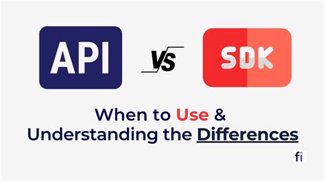 API Vs SDK Understanding The Differences And When To Use Them